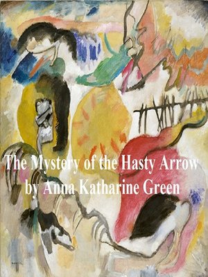 cover image of The Mystery of Hasty Arrow